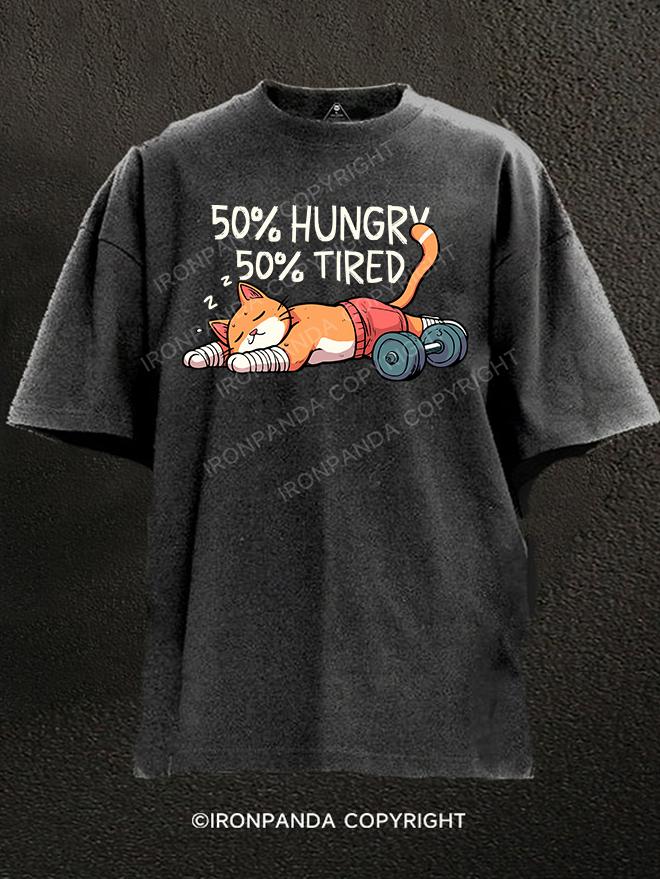 50% HUNGRY 50% TIRED Washed Gym Shirt