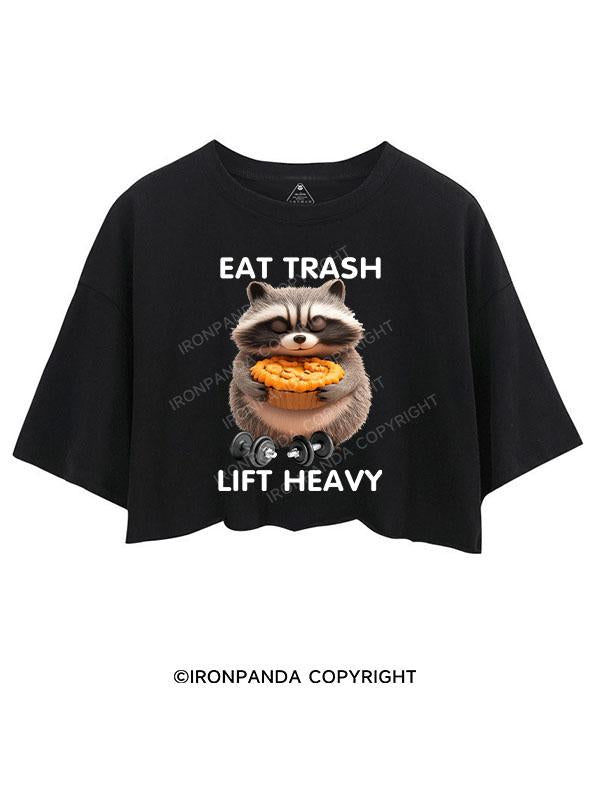 EAT TRASH LIFT HEAVY CROP TOPS