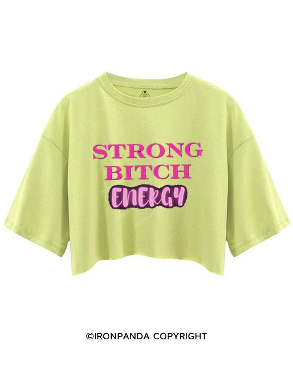 STRONG BITCH ENERGY  CROP TOPS