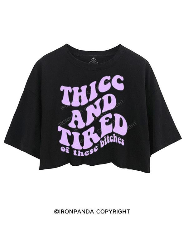 THICC AND TIRED OF THESE BITCHES CROP TOPS