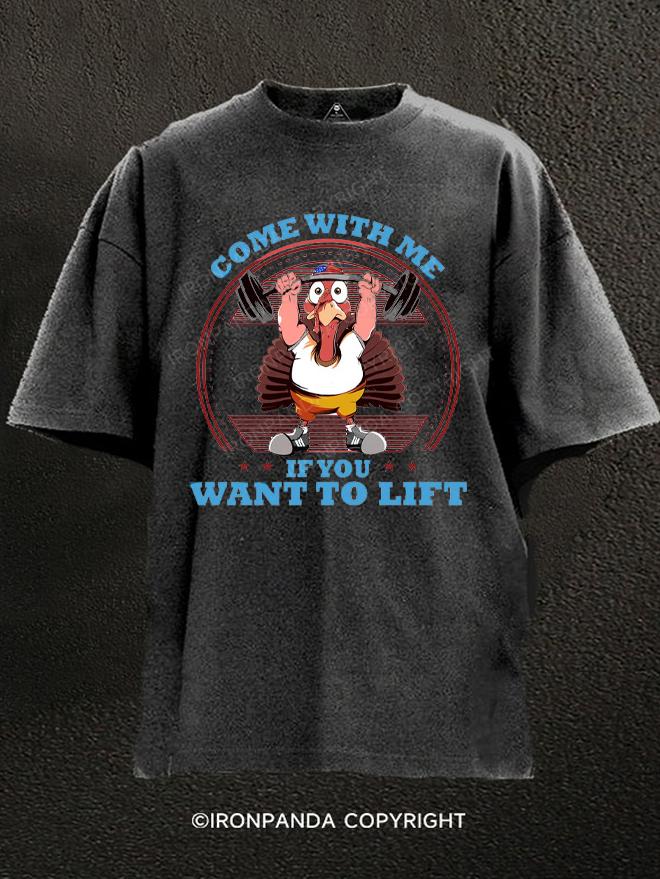 come with me,if you want to lift Washed Gym Shirt