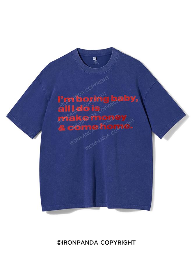 I'M BORING BABY VINTAGE GYM SHIRT