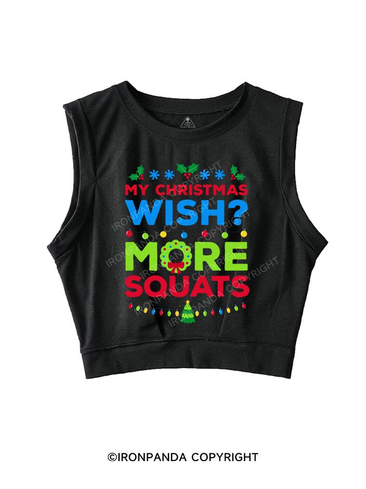 MY CHRISTMAS WISH? MORE SQUATS SLEEVELESS CROP TOPS