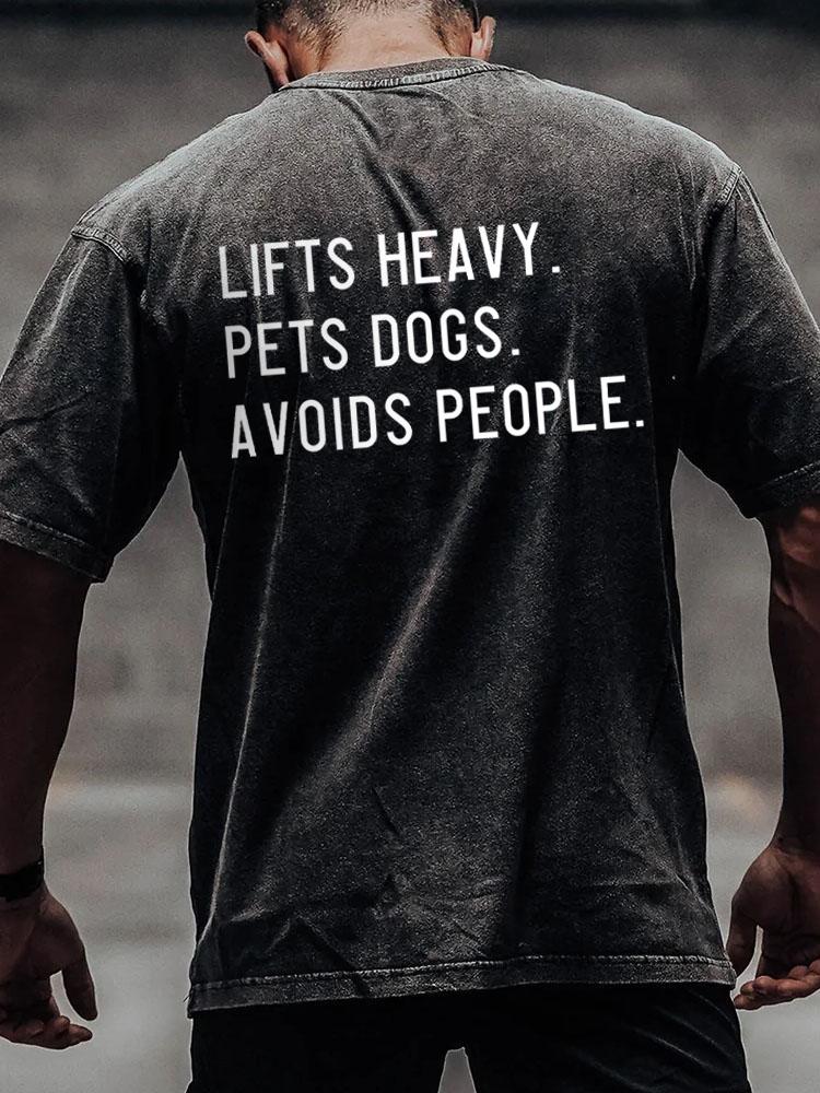 lift heavy pet dogs avoid people back printed Washed Gym Shirt