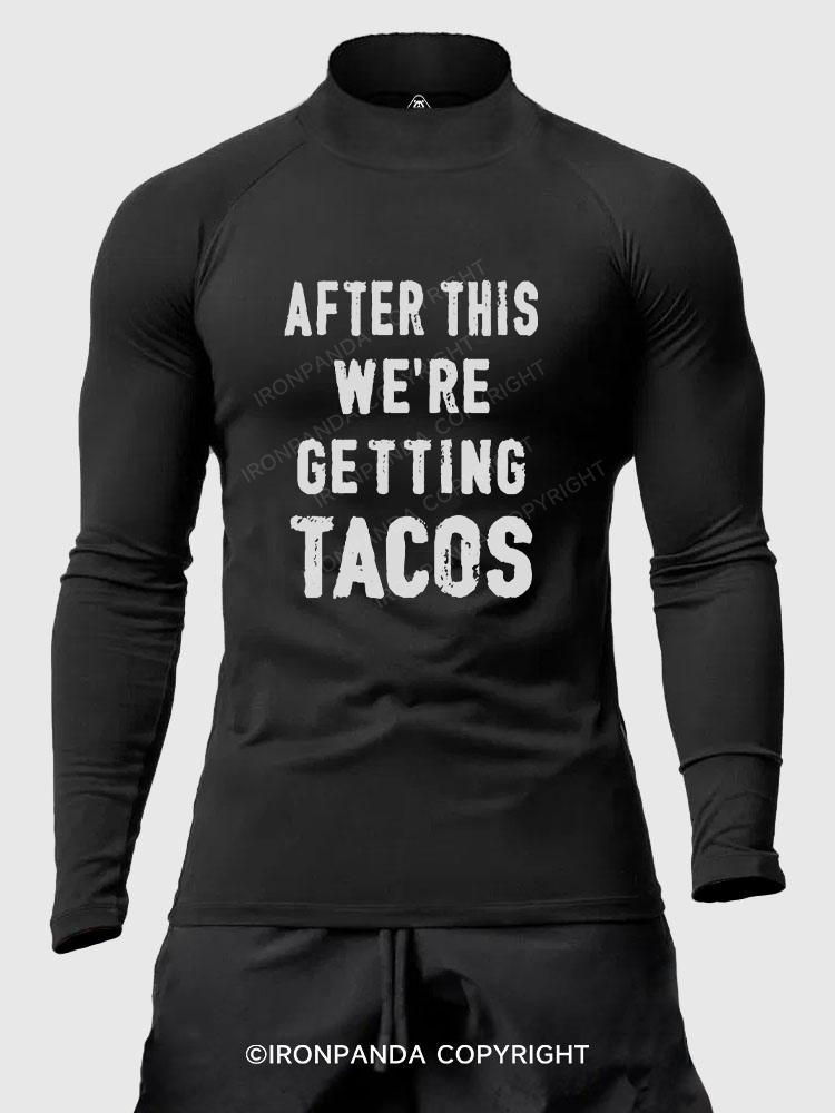 After This We're Getting Tacos Men's Fitted Mock