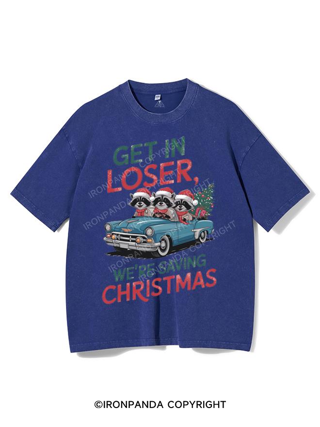 GET IN LOSER WE'RE SAVING CHRISTMAS VINTAGE GYM SHIRT