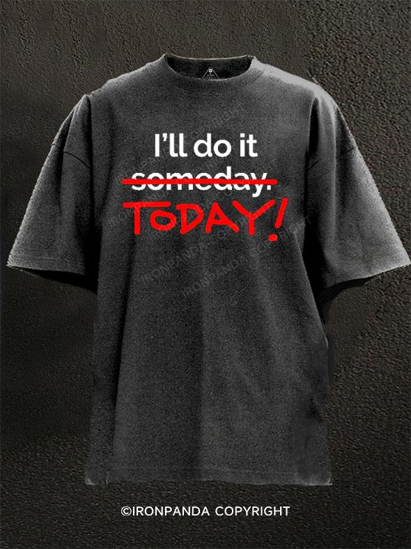 I’ll Do It Today Washed Gym Shirt