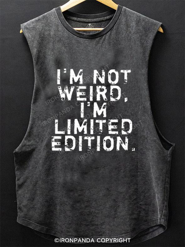 I'M NOT WEIRD I'M LIMITED EDITION SCOOP BOTTOM COTTON TANK