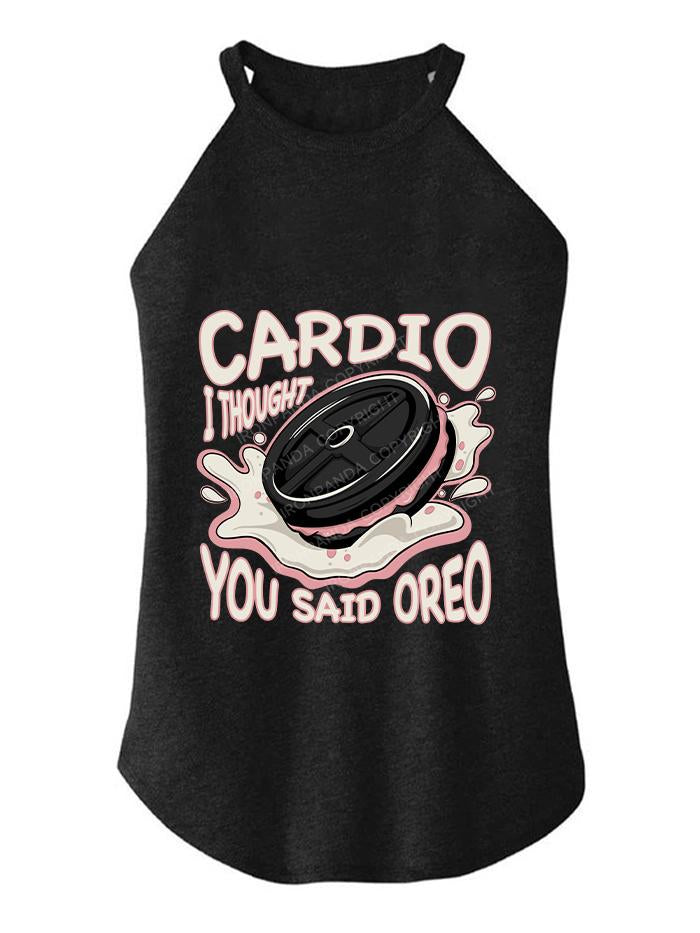 CARDIO I THOUGHT YOU SAID OREO TRI ROCKER COTTON TANK