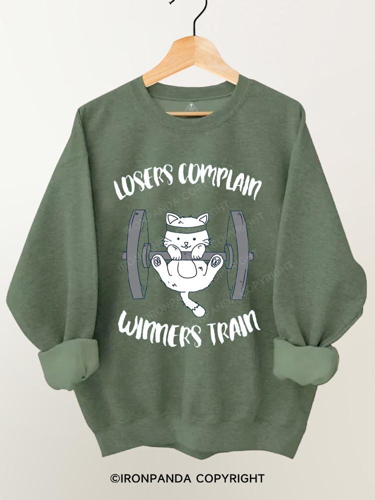 Losers complain - Winners train Gym Sweatshirt