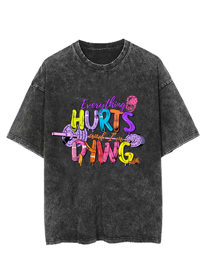 Everything Hurts and I'm Dying Vintage Gym Shirt