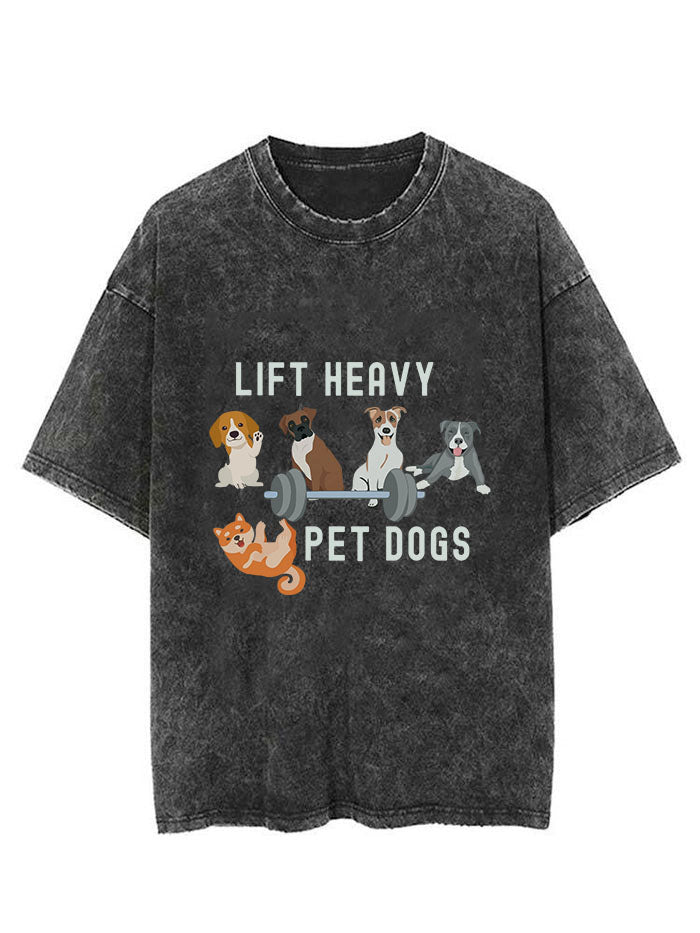 LIFT HEAVY PET DOGS VINTAGE GYM SHIRT