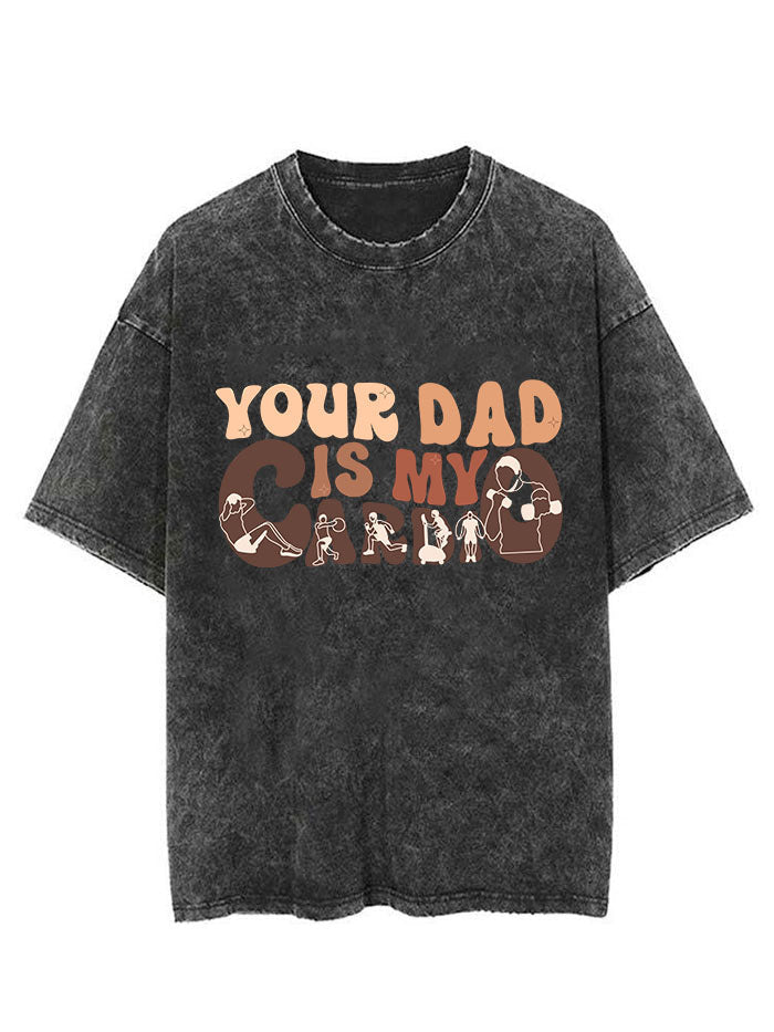 Your Dad Is My Cardio Vintage Gym Shirt