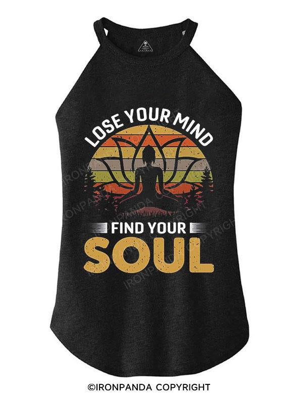 Lose Your Mind Find Your Soul TRI ROCKER COTTON TANK