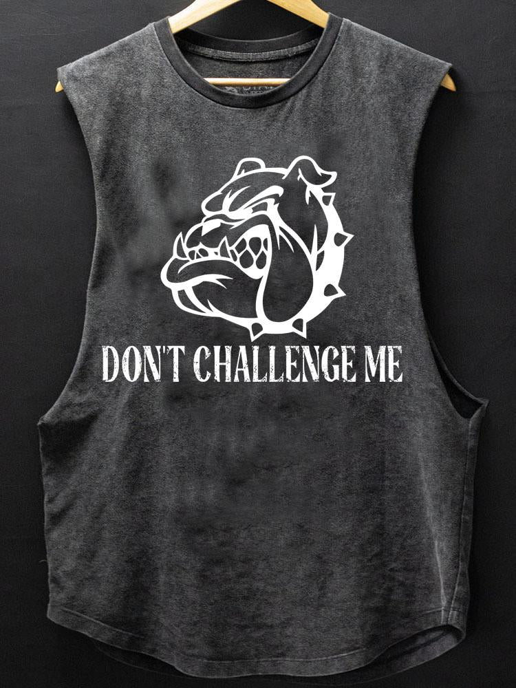 Don't Challenge Me Scoop Bottom Cotton Tank