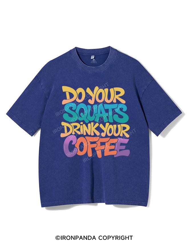 DO YOUR SQUATS DRINK YOUR COFFEE VINTAGE GYM SHIRT