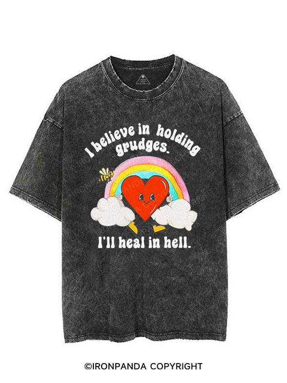 I believe in holding grudges I’ll heal in hell VINTAGE GYM SHIRT