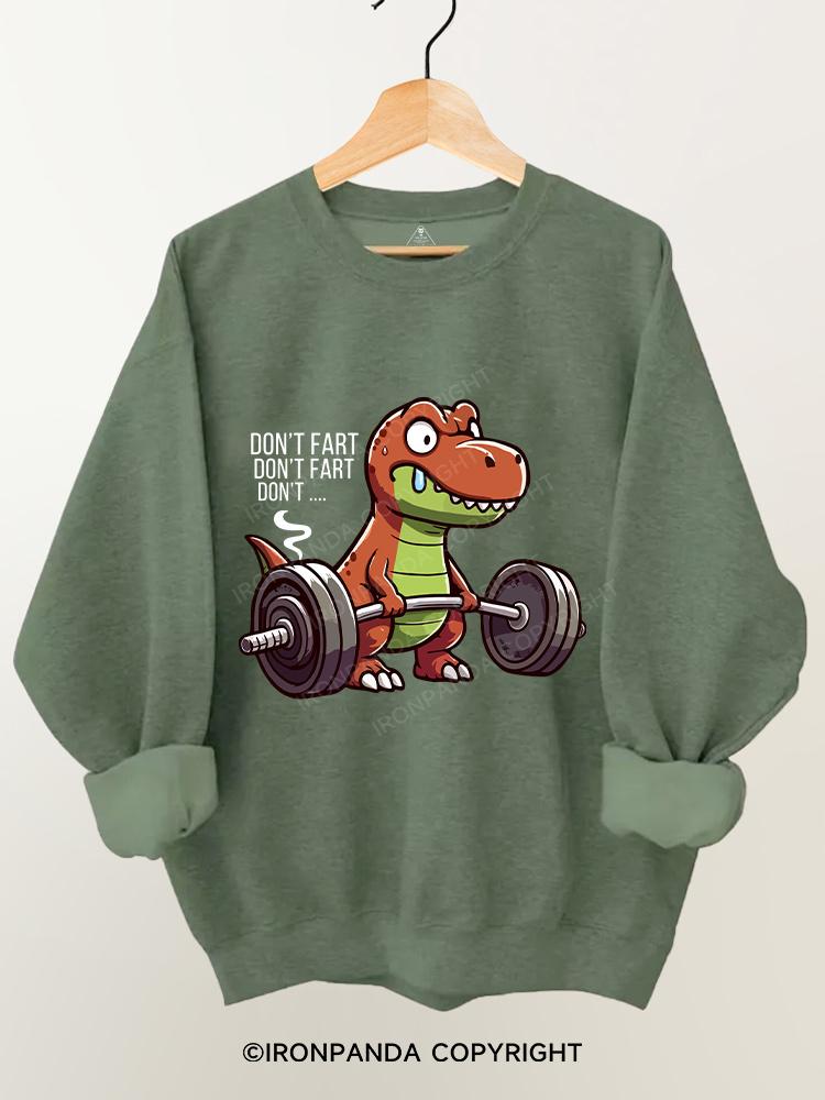 T-Rex Don't Fart  Gym Sweatshirt