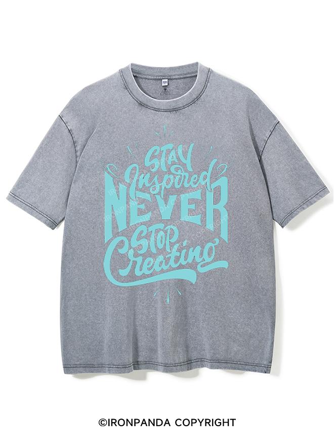 STAY INSPIRED NEVER STOP CREATING VINTAGE GYM SHIRT