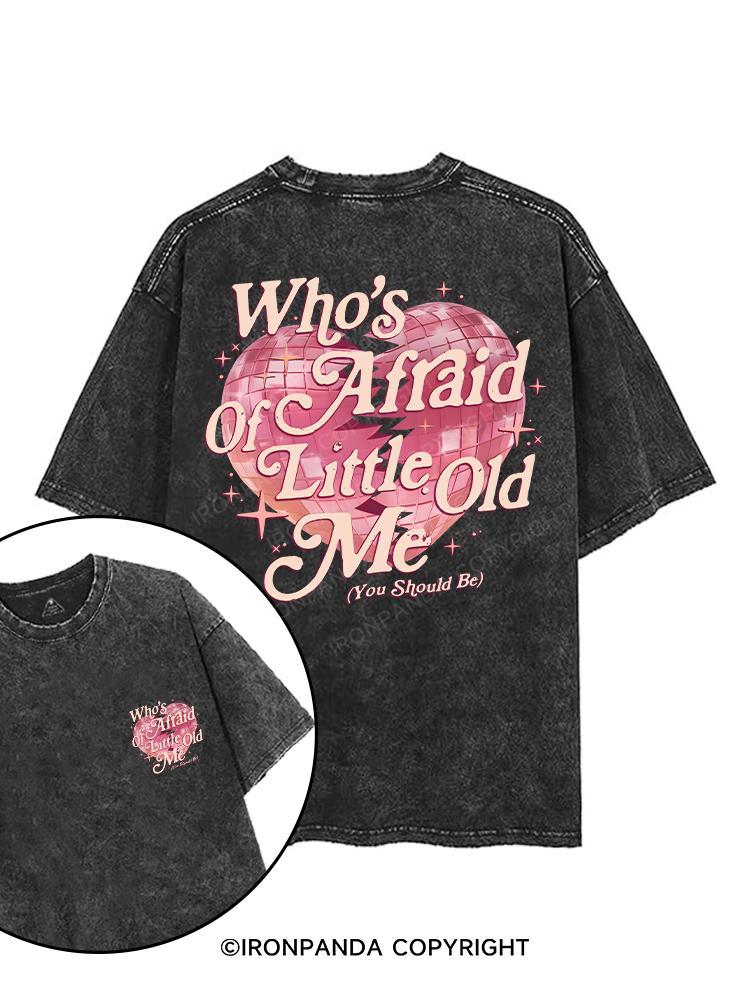 WHO'S AFRAID OF LITTLE OLD ME (YOU SHOULD BE) printed Gym Shirt