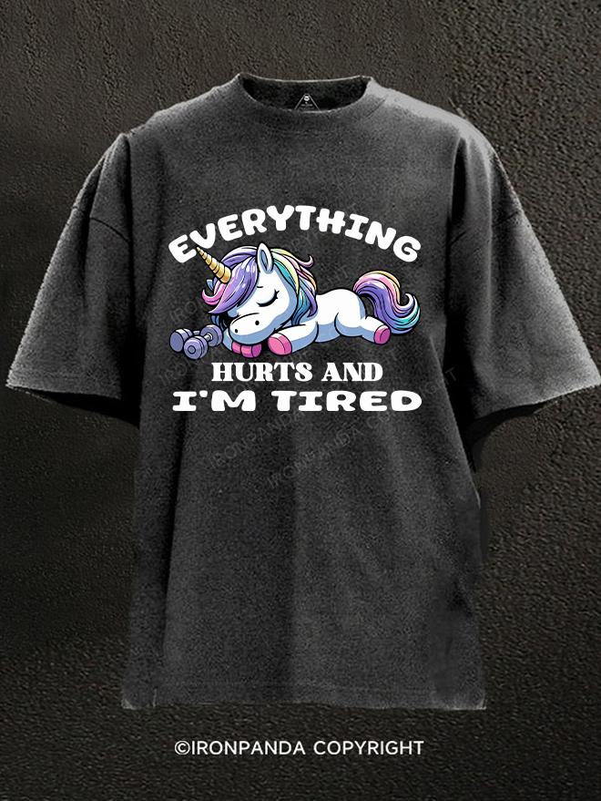 EVERYTHING HURTS AND I'M TIRED Washed Gym Shirt