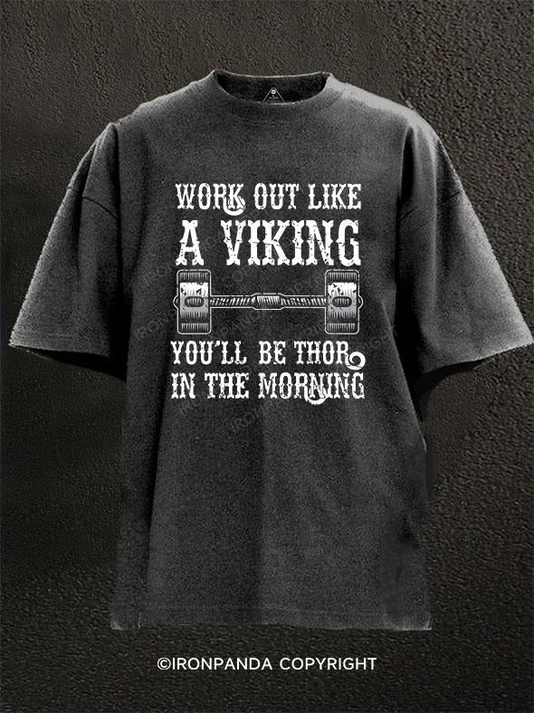 work out like a viking Washed Gym Shirt