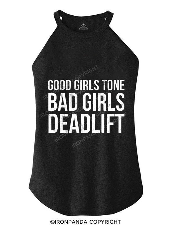 Good Girls Tone, Bad Girls Deadlift TRI ROCKER COTTON TANK