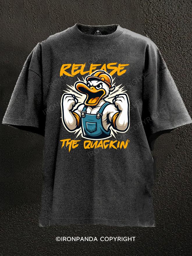 RELEASE THE QUACKIN' work duck Washed Gym Shirt