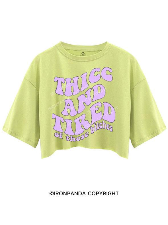 THICC AND TIRED OF THESE BITCHES CROP TOPS