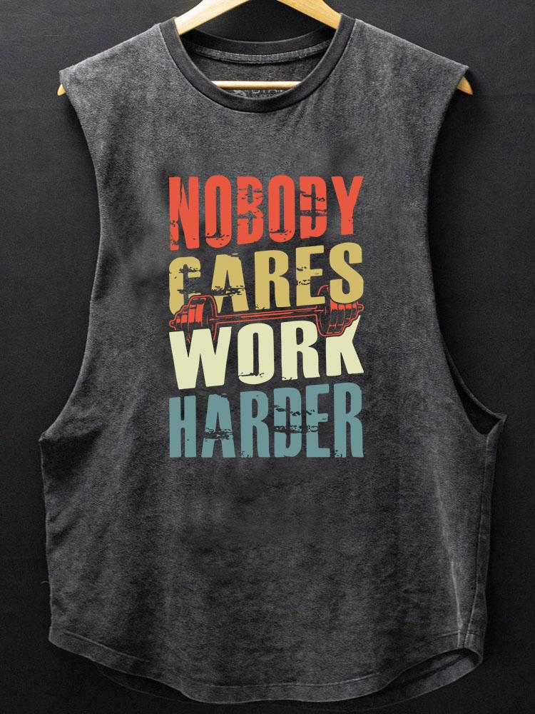 nobody cares work harder SCOOP BOTTOM COTTON TANK