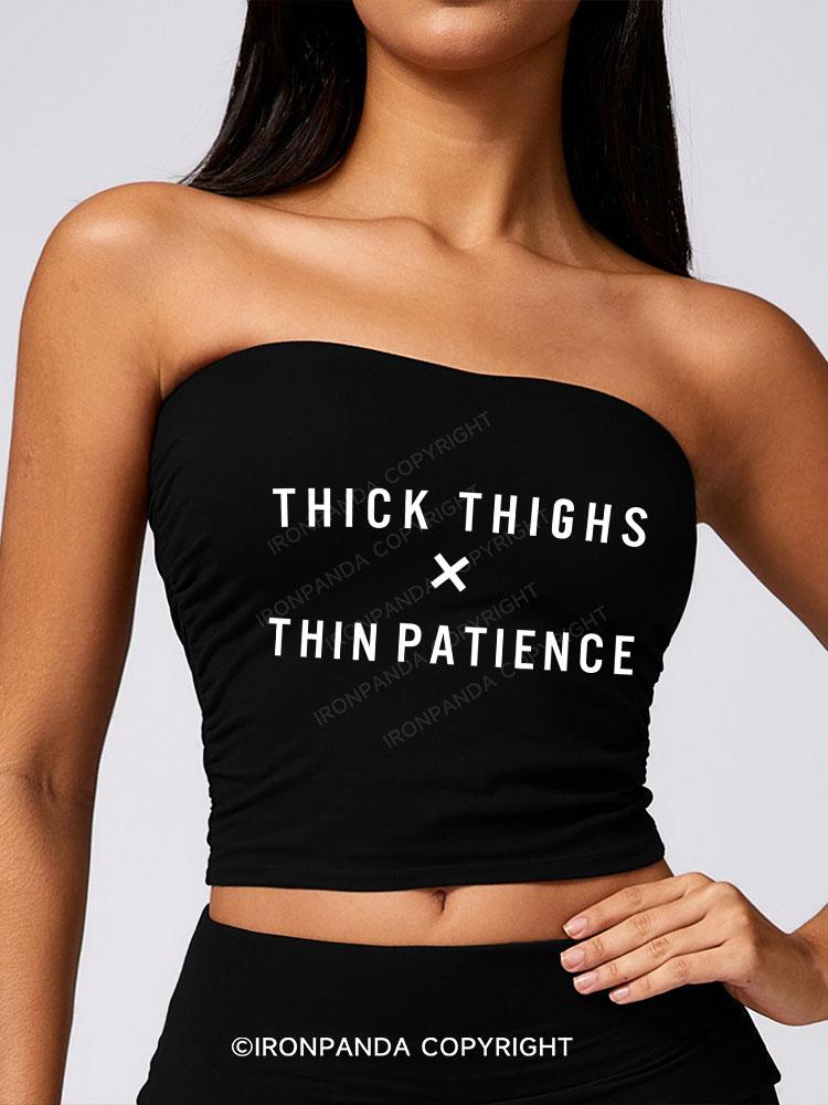 thick thighs thin patience Sport Boob Tube Top