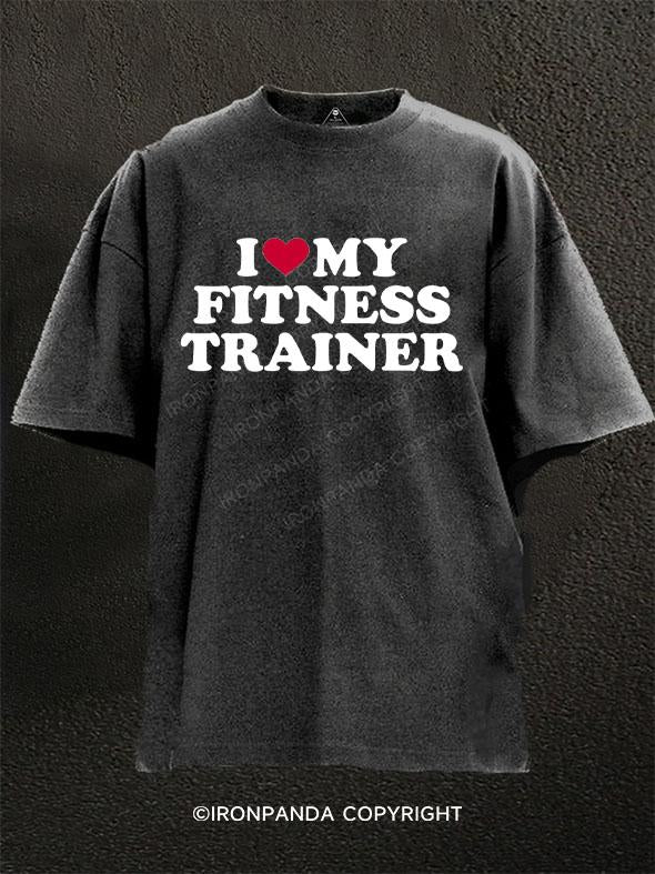 I love my fitness trainer Washed Gym Shirt