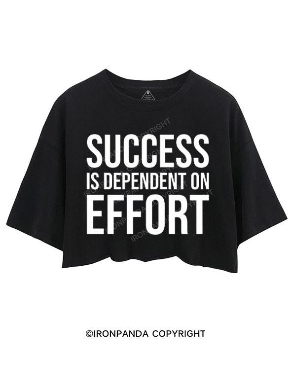 SUCCESS IS DEPENDENT ON EFFORT CROP TOPS