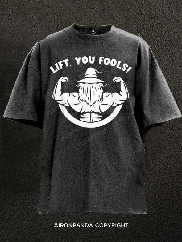 Lift You Fools! Gym Shirt