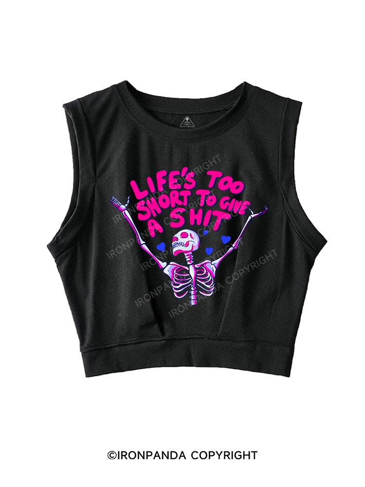 LIFE'S TOO SHORT TO GIVE A SHIT SLEEVELESS CROP TOPS