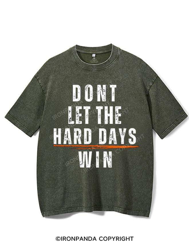 DONT LET THE HARD DAYS WIN VINTAGE GYM SHIRT