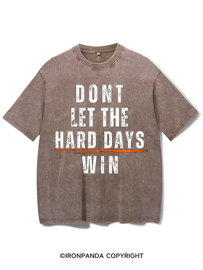 DONT LET THE HARD DAYS WIN VINTAGE GYM SHIRT