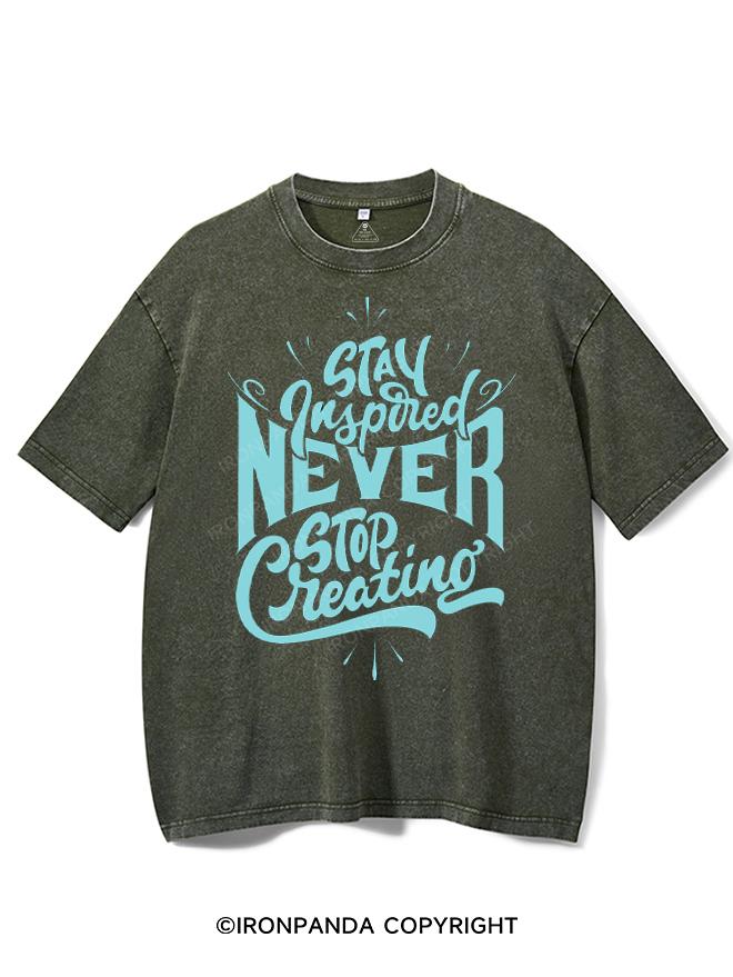 STAY INSPIRED NEVER STOP CREATING VINTAGE GYM SHIRT