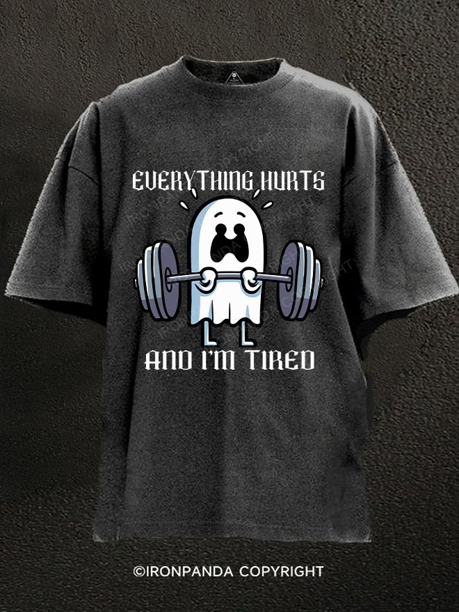 everything hurts and i am tired Washed Gym Shirt