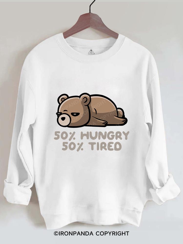 50% Hungry 50% Tired Gym Sweatshirt