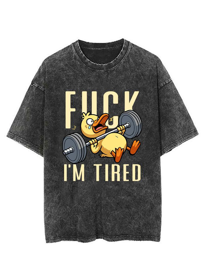 FUCK I'M TIRED  VINTAGE GYM SHIRT