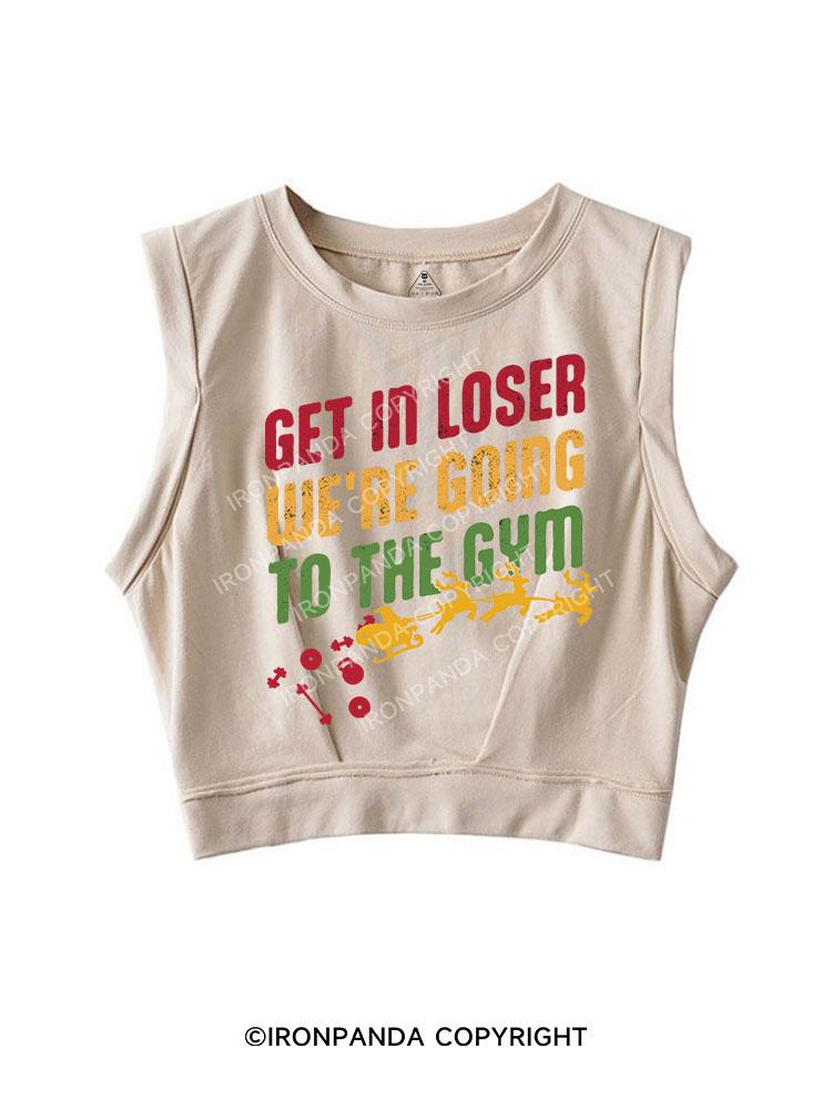 GET IN LOSER WE'RE GOING TO THE GYM SANTA SLEEVELESS CROP TOPS