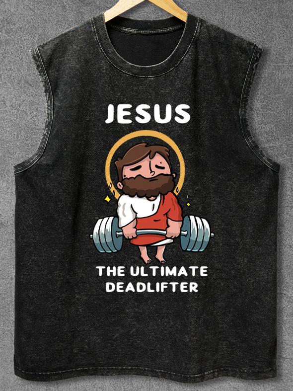 JESUS THE ULTIMATE DEADLIFTER Washed Gym Tank