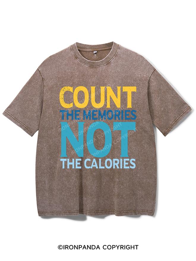 COUNT THE MEMORIES NOT THE CALORIES VINTAGE GYM SHIRT