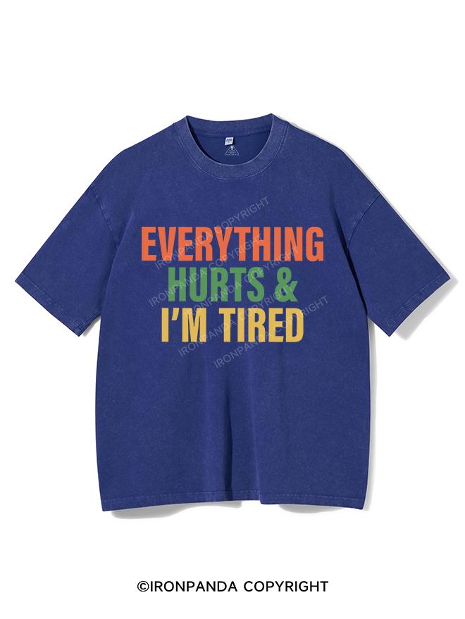 EVERYTHING HURTS AND I'M TIRED VINTAGE GYM SHIRT