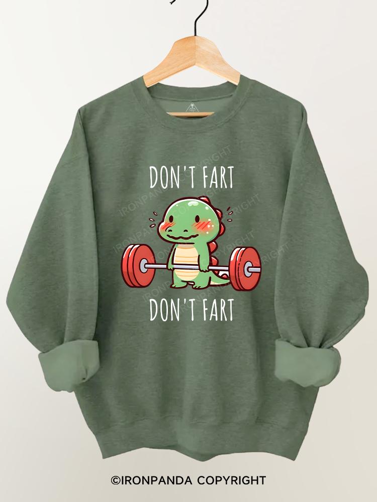 DON'T FART Gym Sweatshirt