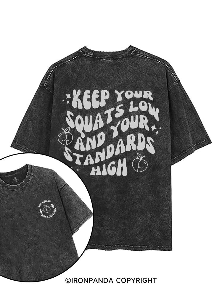 keep your squats low and your standards high  printed Gym Shirt