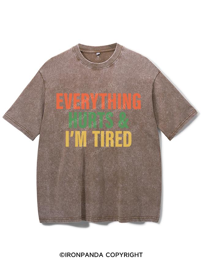 EVERYTHING HURTS AND I'M TIRED VINTAGE GYM SHIRT