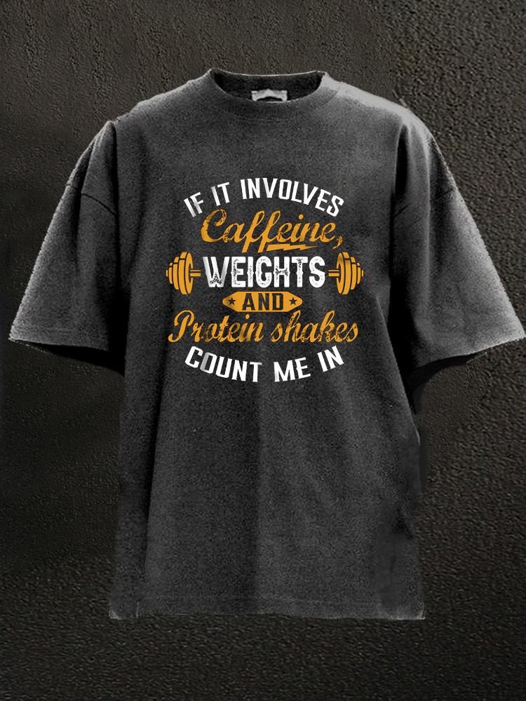 caffeine weights and protein shakes Washed Gym Shirt