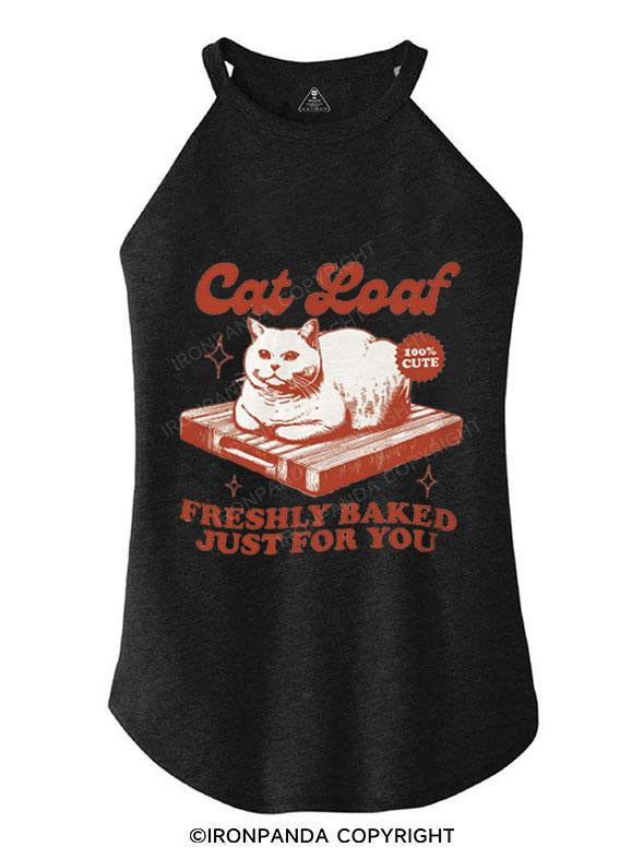 CAT LOAF FRESHLY BASKED JUST FOR YOU TRI ROCKER COTTON TANK